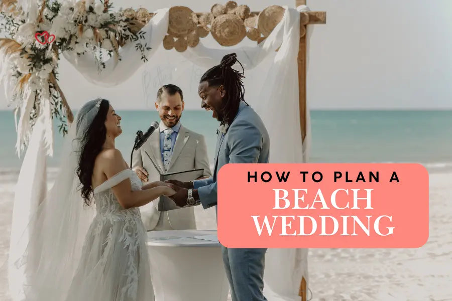 How to Plan a Beach Wedding - Forever For Love