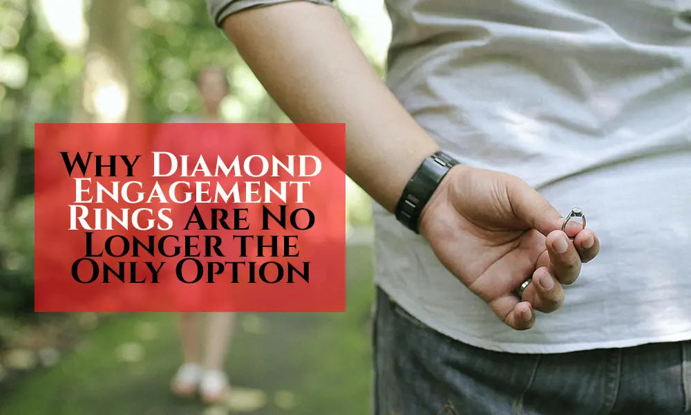Why Diamond Engagement Rings Are No Longer the Only Option - Forever For Love