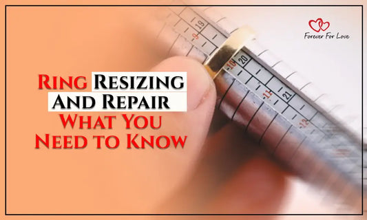 Ring Resizing and Repair: What You Need to Know - Forever For Love