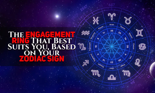 The Engagement Ring That Best Suits You, Based on Your Zodiac Sign - Forever For Love